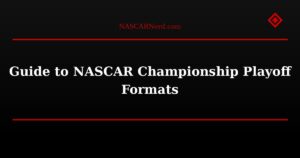 Guide to NASCAR Championship Playoff Formats