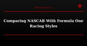 Comparing NASCAR With Formula One Racing Styles
