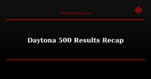 Daytona 500 Results & Recap